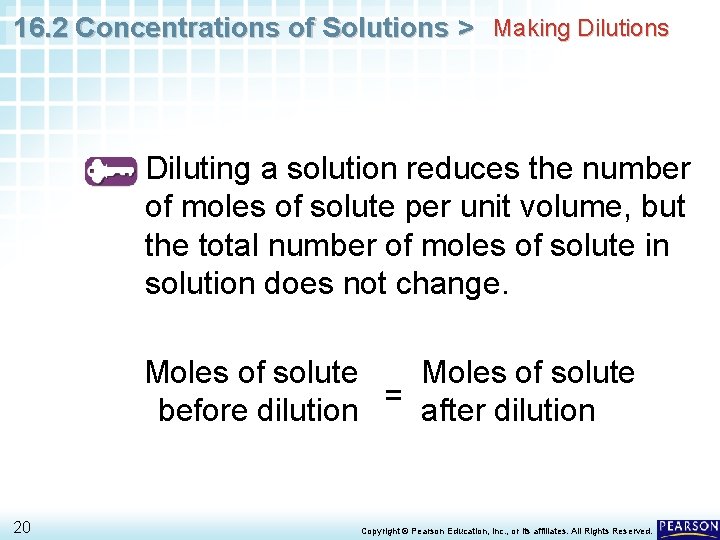 16. 2 Concentrations of Solutions > Making Dilutions Diluting a solution reduces the number