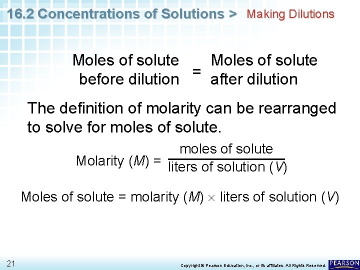 16. 2 Concentrations of Solutions > Making Dilutions Moles of solute = before dilution