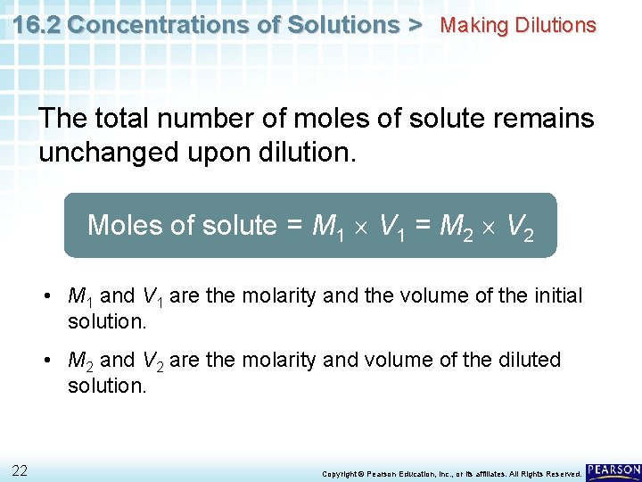 16. 2 Concentrations of Solutions > Making Dilutions The total number of moles of