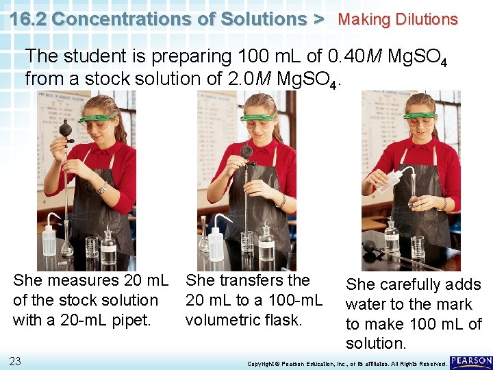 16. 2 Concentrations of Solutions > Making Dilutions The student is preparing 100 m.