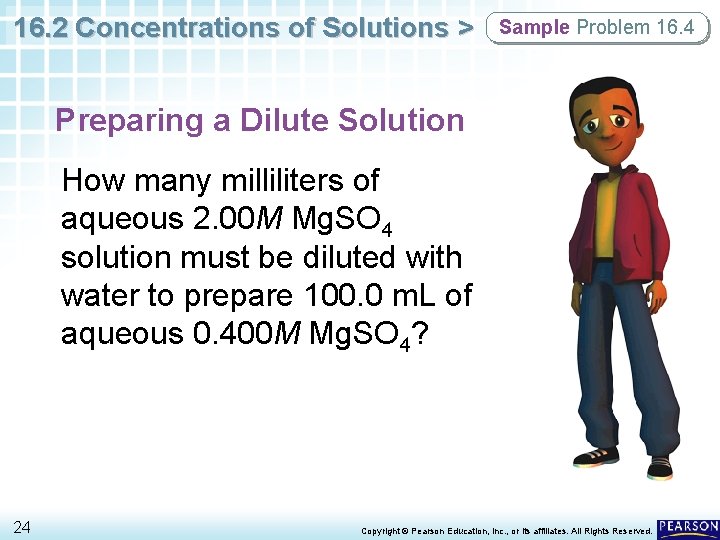 16. 2 Concentrations of Solutions > Sample Problem 16. 4 Preparing a Dilute Solution