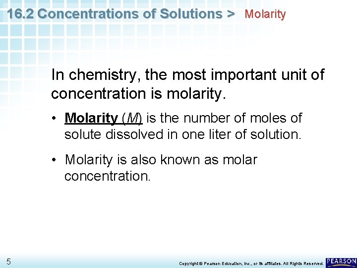 16. 2 Concentrations of Solutions > Molarity In chemistry, the most important unit of