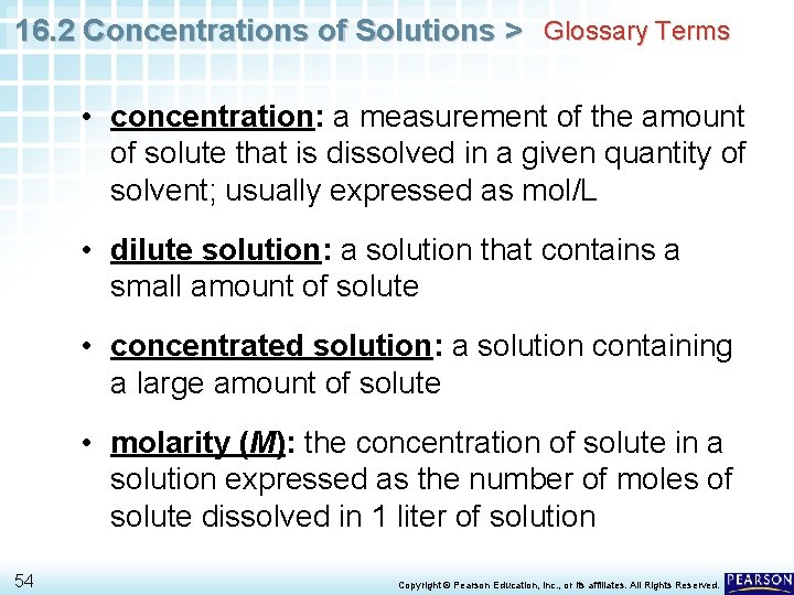 16. 2 Concentrations of Solutions > Glossary Terms • concentration: a measurement of the