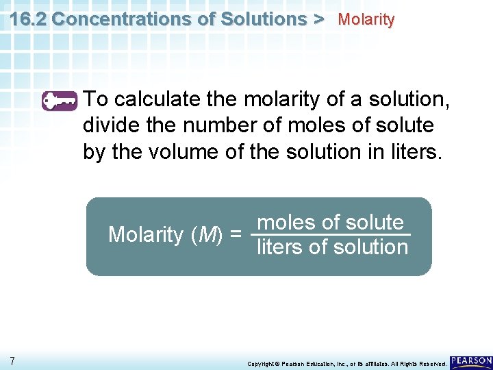 16. 2 Concentrations of Solutions > Molarity To calculate the molarity of a solution,