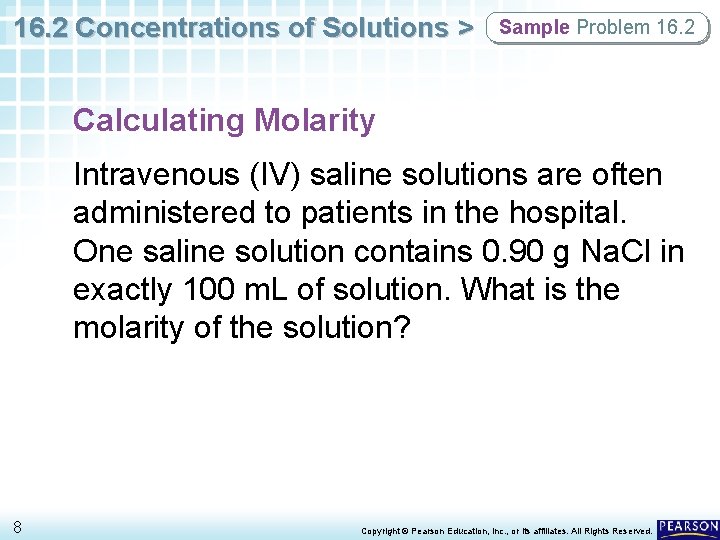 16. 2 Concentrations of Solutions > Sample Problem 16. 2 Calculating Molarity Intravenous (IV)