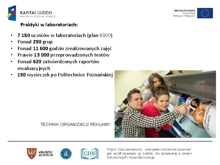 Praktyki w laboratoriach: 7 180 uczniów w laboratoriach (plan 6300) Ponad 290 grup Ponad