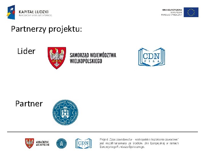 Partnerzy projektu: Lider Partner 