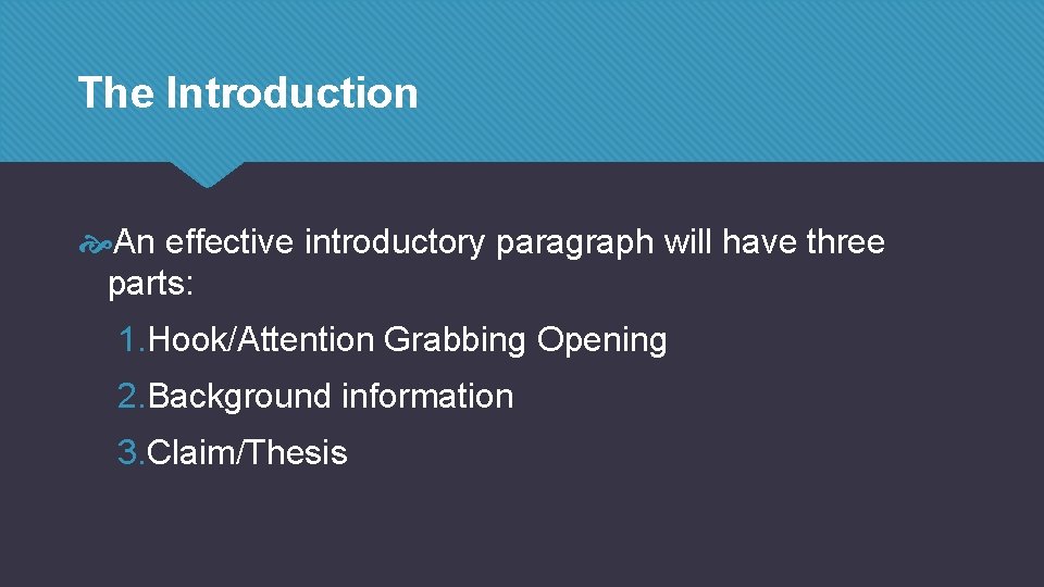 The Introduction An effective introductory paragraph will have three parts: 1. Hook/Attention Grabbing Opening The Introduction An effective introductory paragraph will have three parts: 1. Hook/Attention Grabbing Opening
