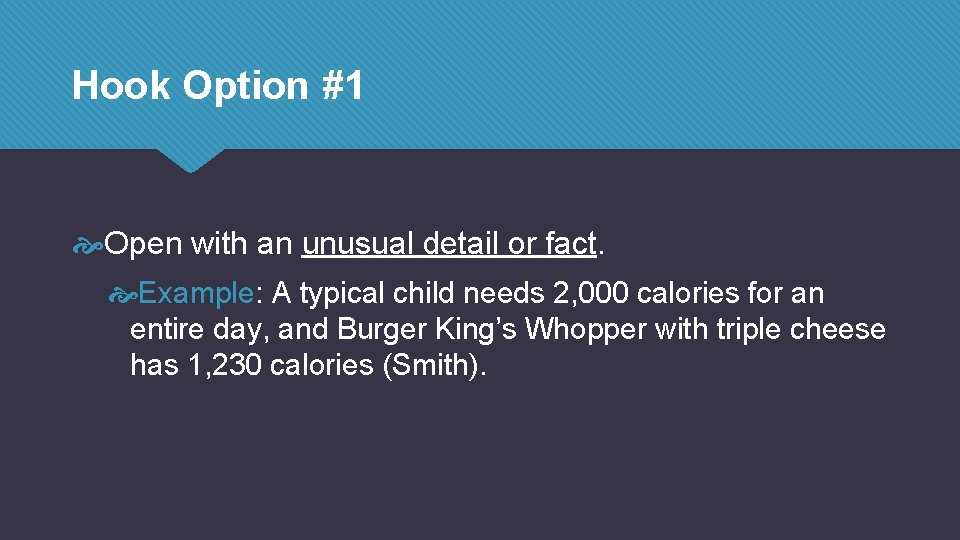Hook Option #1 Open with an unusual detail or fact. Example: A typical child Hook Option #1 Open with an unusual detail or fact. Example: A typical child