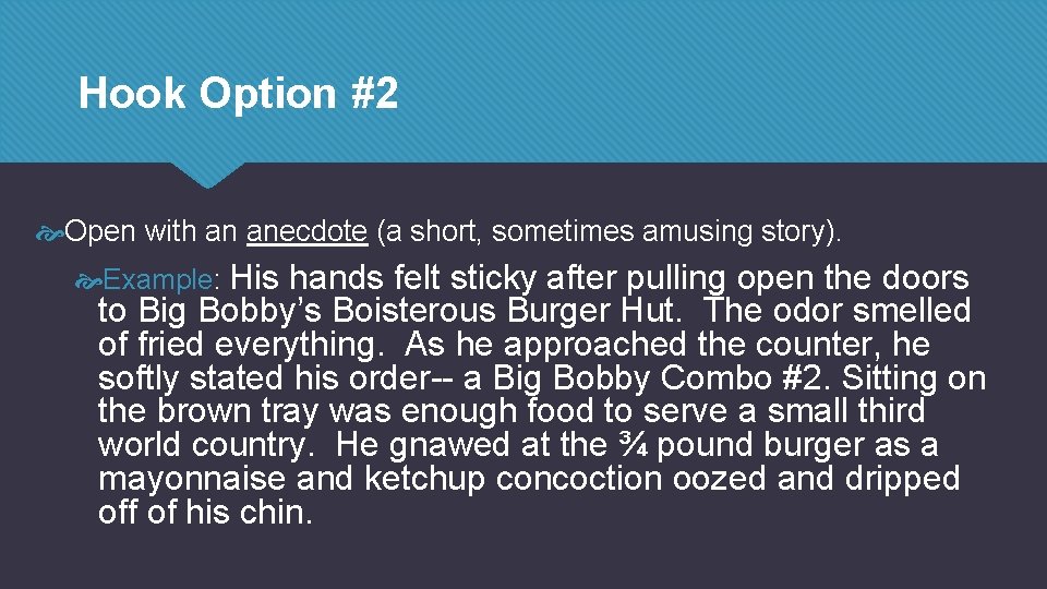 Hook Option #2 Open with an anecdote (a short, sometimes amusing story). Example: His Hook Option #2 Open with an anecdote (a short, sometimes amusing story). Example: His