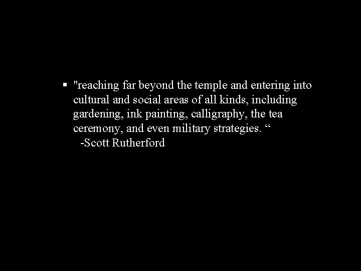  "reaching far beyond the temple and entering into cultural and social areas of
