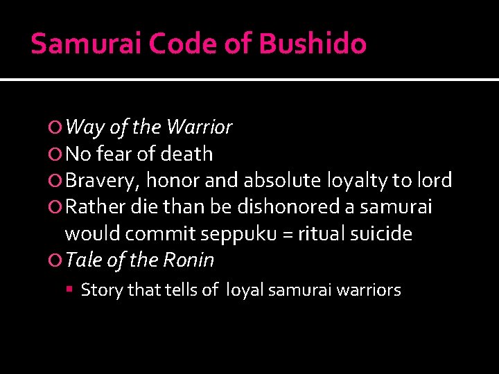 Samurai Code of Bushido Way of the Warrior No fear of death Bravery, honor