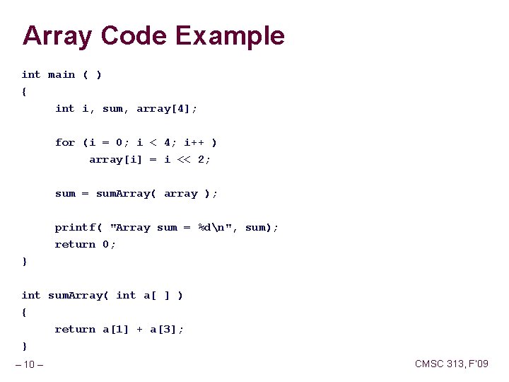 Array Code Example int main ( ) { int i, sum, array[4]; for (i