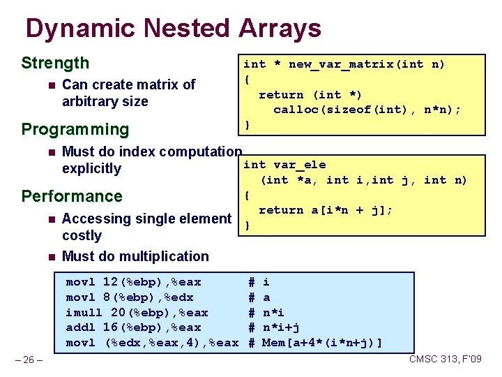 Dynamic Nested Arrays Strength n Can create matrix of arbitrary size Programming n Must