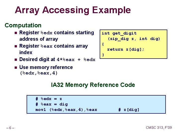 Array Accessing Example Computation n n Register %edx contains starting address of array Register