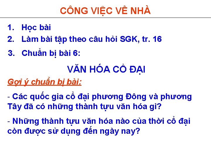 CÔNG VIỆC VỀ NHÀ 1. Học bài 2. Làm bài tập theo câu hỏi