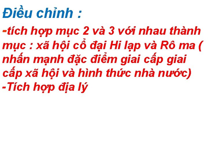 Điều chỉnh : -tích hợp mục 2 và 3 với nhau thành mục :