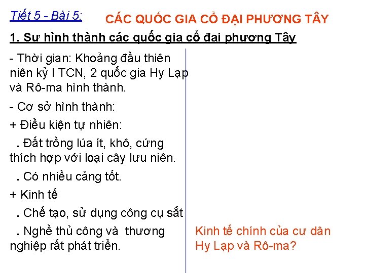 Tiết 5 - Bài 5: CÁC QUỐC GIA CỔ ĐẠI PHƯƠNG T Y 1.