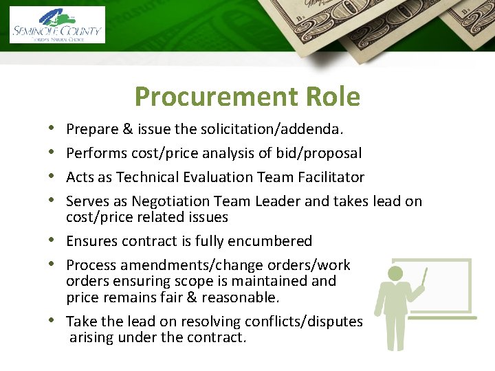Procurement Role • • Prepare & issue the solicitation/addenda. Performs cost/price analysis of bid/proposal