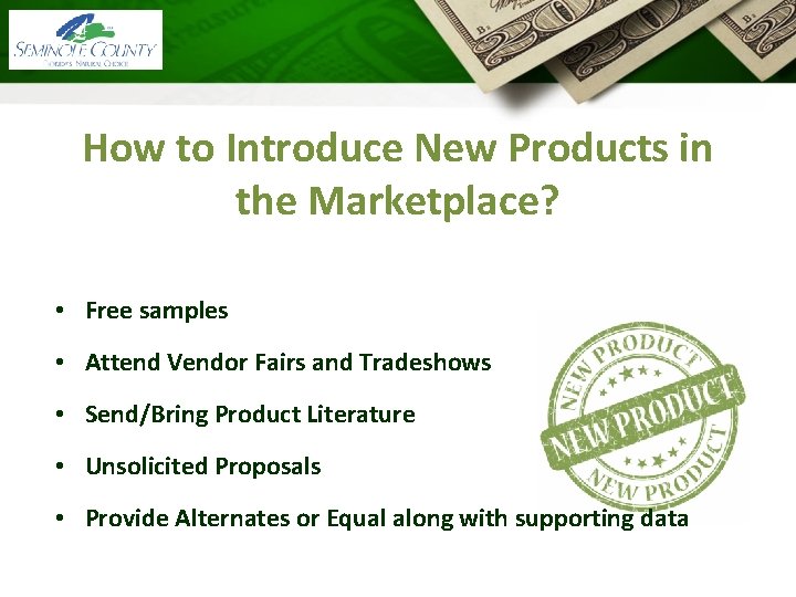 How to Introduce New Products in the Marketplace? • Free samples • Attend Vendor