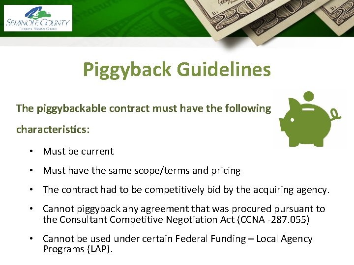Piggyback Guidelines The piggybackable contract must have the following characteristics: • Must be current