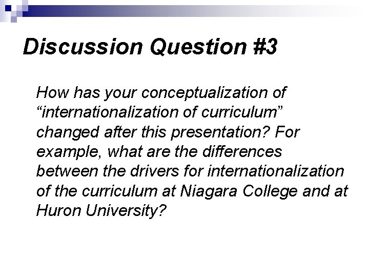 Discussion Question #3 How has your conceptualization of “internationalization of curriculum” changed after this