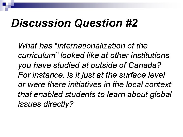 Discussion Question #2 What has “internationalization of the curriculum” looked like at other institutions