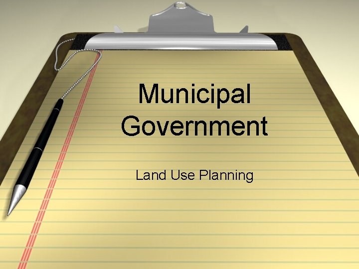 Municipal Government Land Use Planning 