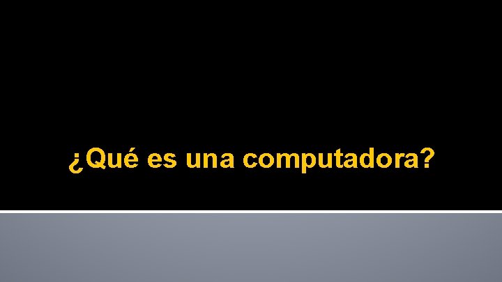 ¿Qué es una computadora? 