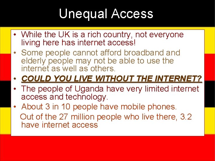 Unequal Access • While the UK is a rich country, not everyone living here