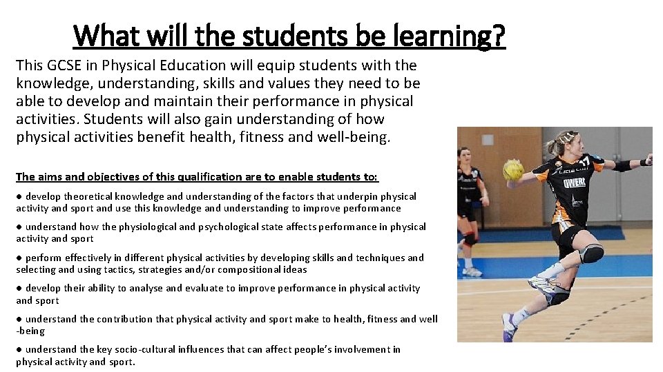 What will the students be learning? This GCSE in Physical Education will equip students What will the students be learning? This GCSE in Physical Education will equip students