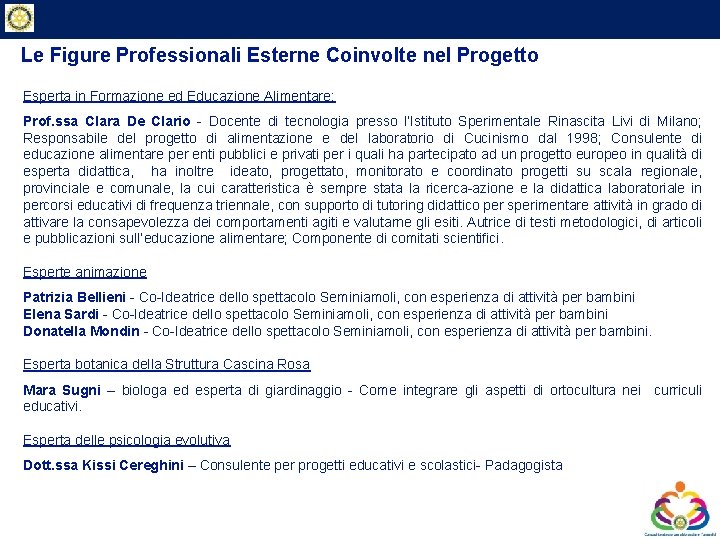 Private & Business Clients Le Figure Professionali Esterne Coinvolte nel Progetto Esperta in Formazione