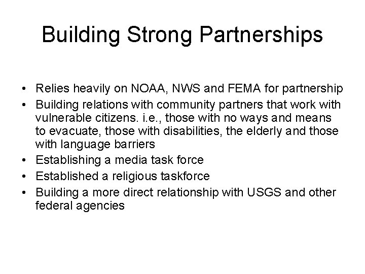 Building Strong Partnerships • Relies heavily on NOAA, NWS and FEMA for partnership •