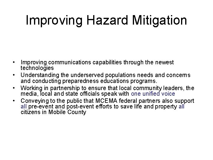Improving Hazard Mitigation • Improving communications capabilities through the newest technologies • Understanding the