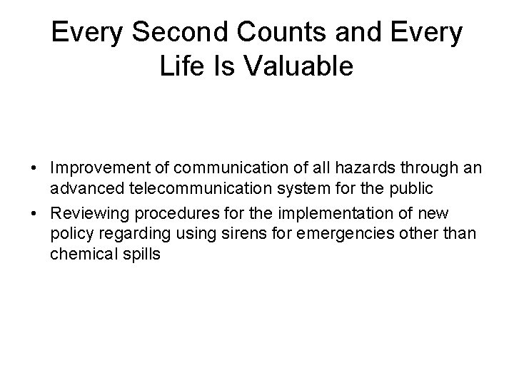 Every Second Counts and Every Life Is Valuable • Improvement of communication of all