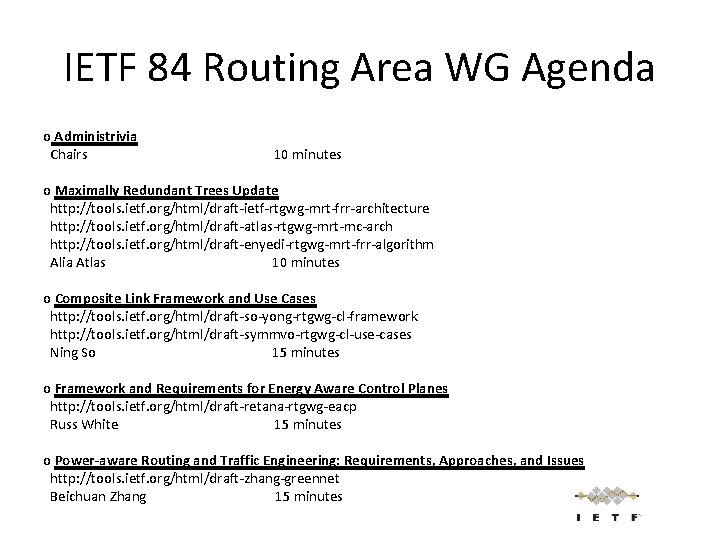 IETF 84 Routing Area WG Agenda o Administrivia Chairs 10 minutes o Maximally Redundant