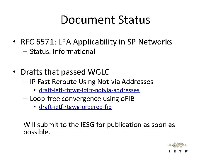 Document Status • RFC 6571: LFA Applicability in SP Networks – Status: Informational •