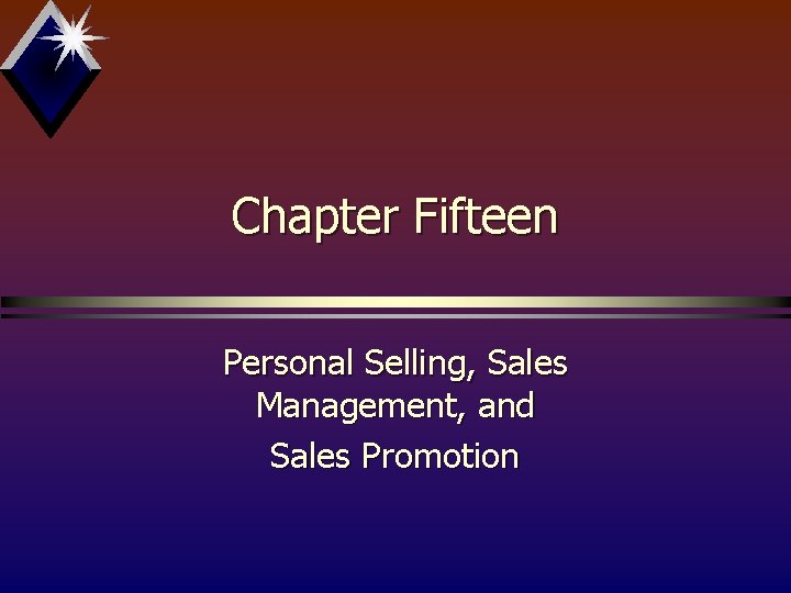 Chapter Fifteen Personal Selling Sales Management and Sales