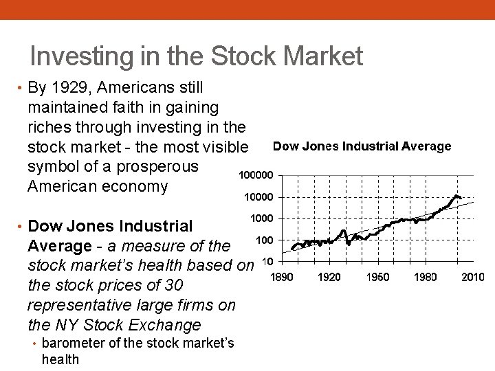 Investing in the Stock Market • By 1929, Americans still maintained faith in gaining