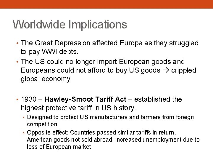 Worldwide Implications • The Great Depression affected Europe as they struggled to pay WWI