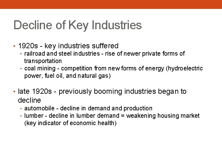 Decline of Key Industries • 1920 s - key industries suffered • railroad and