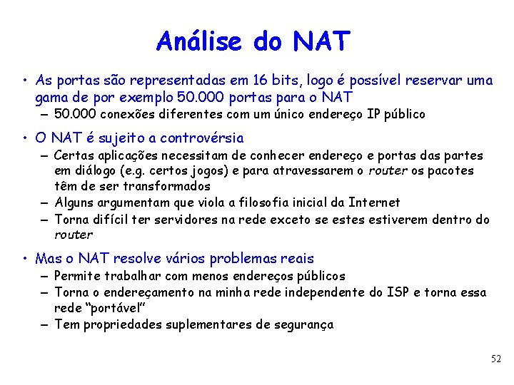 Análise do NAT • As portas são representadas em 16 bits, logo é possível