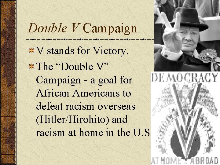 Double V Campaign V stands for Victory. The “Double V” Campaign - a goal