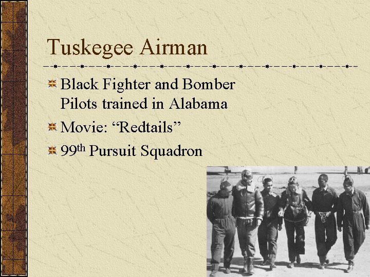 Tuskegee Airman Black Fighter and Bomber Pilots trained in Alabama Movie: “Redtails” 99 th