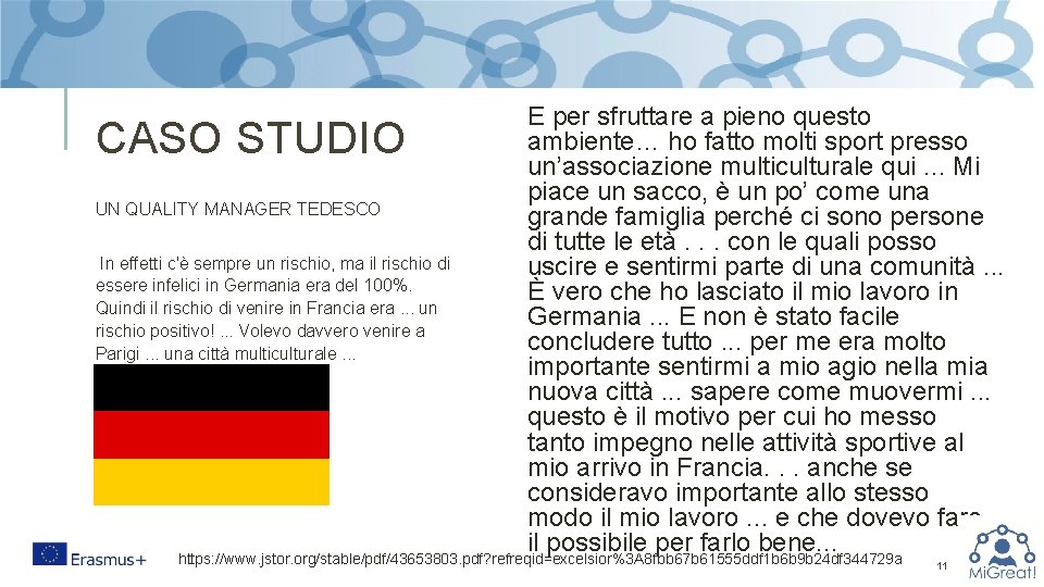 CASO STUDIO UN QUALITY MANAGER TEDESCO In effetti c'è sempre un rischio, ma il