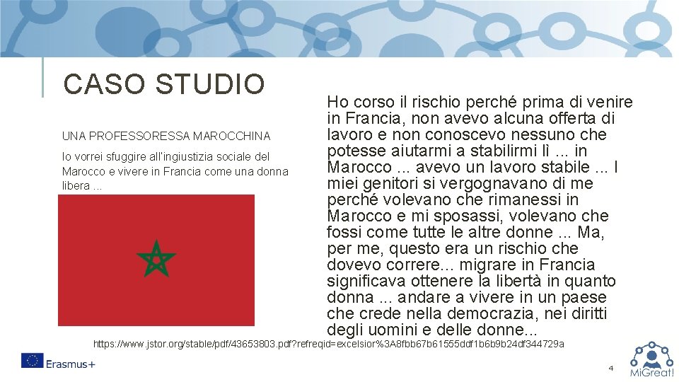 CASO STUDIO UNA PROFESSORESSA MAROCCHINA Io vorrei sfuggire all’ingiustizia sociale del Marocco e vivere