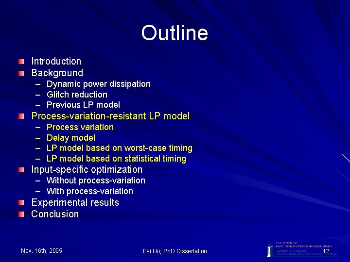Outline Introduction Background – Dynamic power dissipation – Glitch reduction – Previous LP model