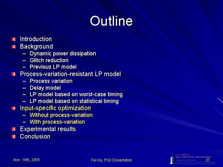 Outline Introduction Background – Dynamic power dissipation – Glitch reduction – Previous LP model