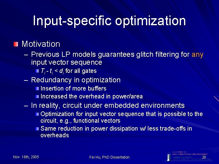 Input-specific optimization Motivation – Previous LP models guarantees glitch filtering for any input vector