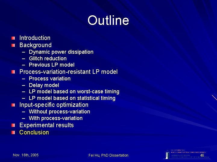 Outline Introduction Background – Dynamic power dissipation – Glitch reduction – Previous LP model